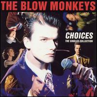 BLOW MONKEYS - CHOICES THE SINGLES COLLECTION